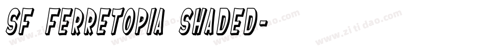 SF Ferretopia Shaded字体转换